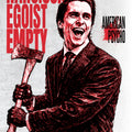 American Psycho – Narcissist, Egoist, Empty Wall Art