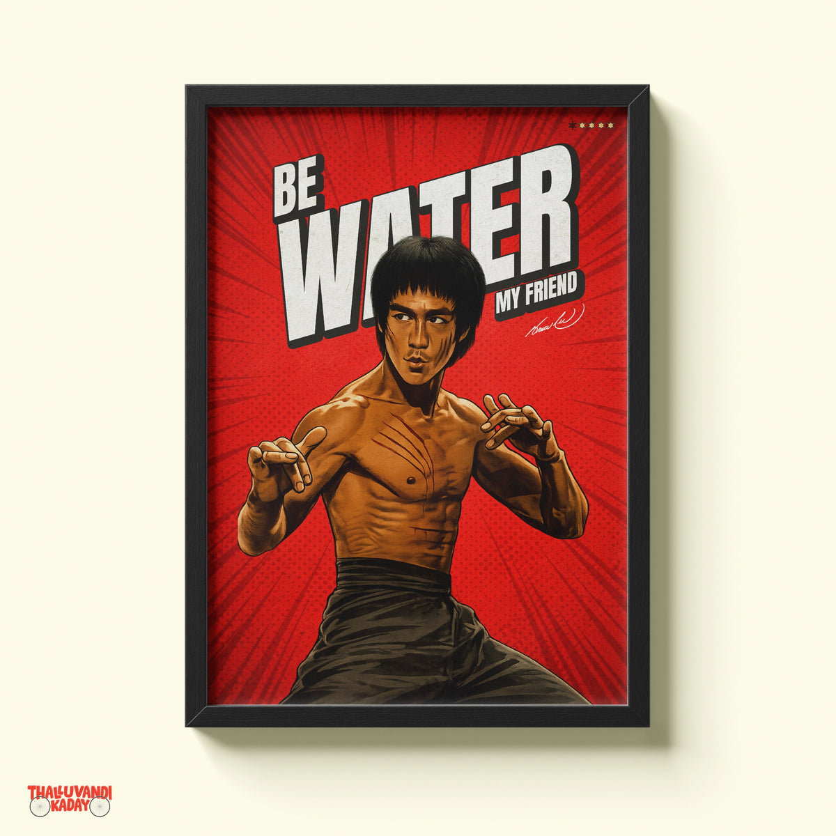 Be Water, My Friend – Martial Arts Legend Wall Art