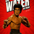 Be Water, My Friend – Martial Arts Legend Wall Art